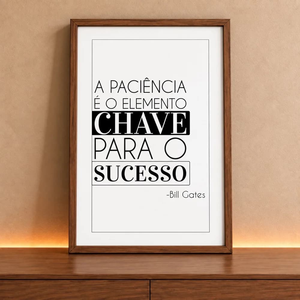 Quadro Decorativo Paciência é O Elemento Chave Para o Sucesso