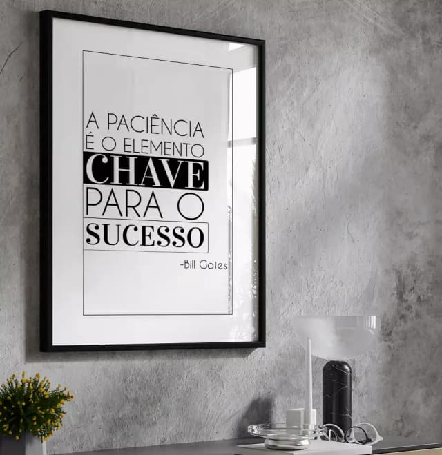 Quadro Decorativo Paciência é O Elemento Chave Para o Sucesso